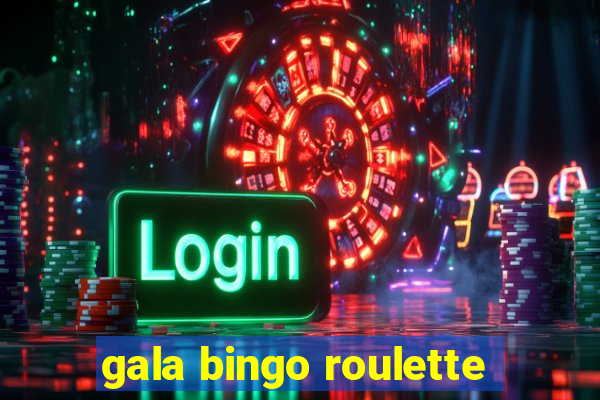 gala bingo roulette