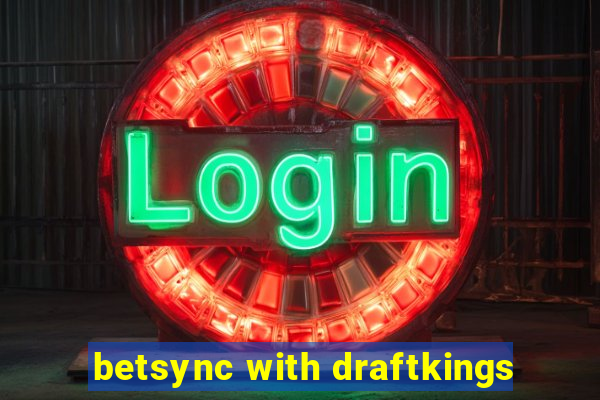 betsync with draftkings