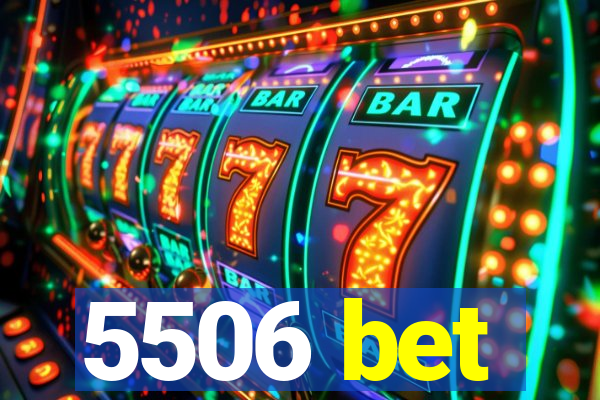 5506 bet