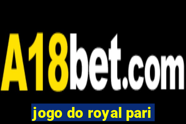 jogo do royal pari