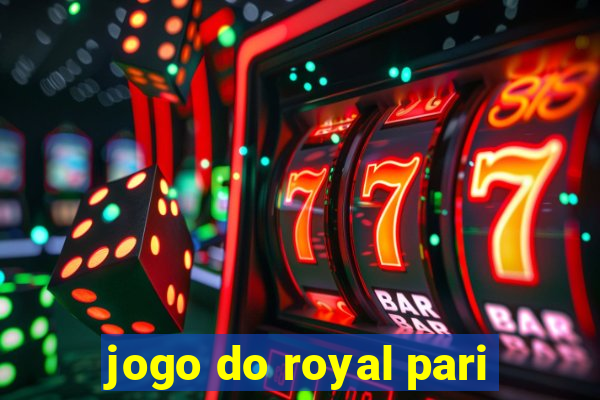 jogo do royal pari