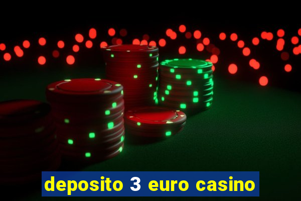 deposito 3 euro casino