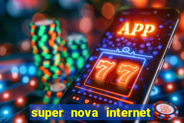 super nova internet 2 via boleto