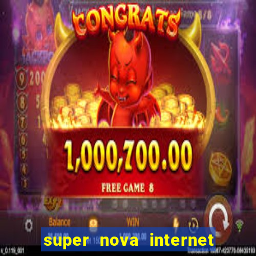 super nova internet 2 via boleto