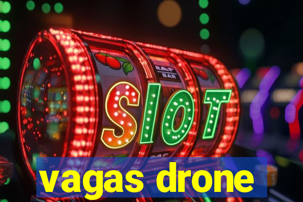 vagas drone