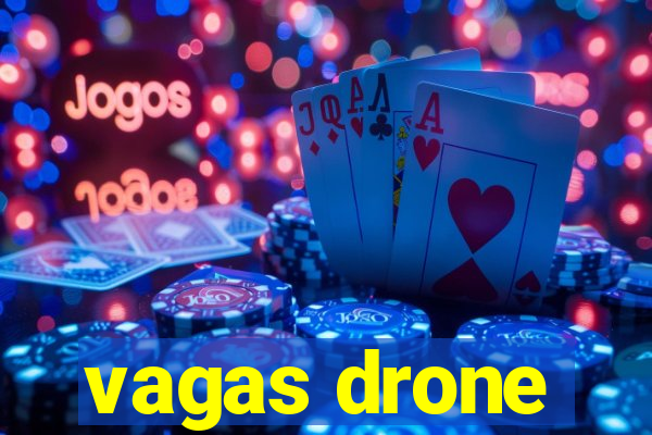 vagas drone