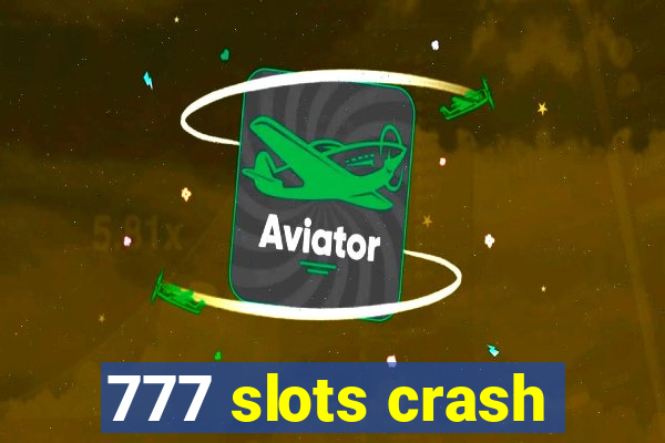 777 slots crash