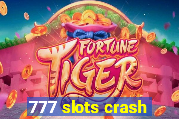 777 slots crash