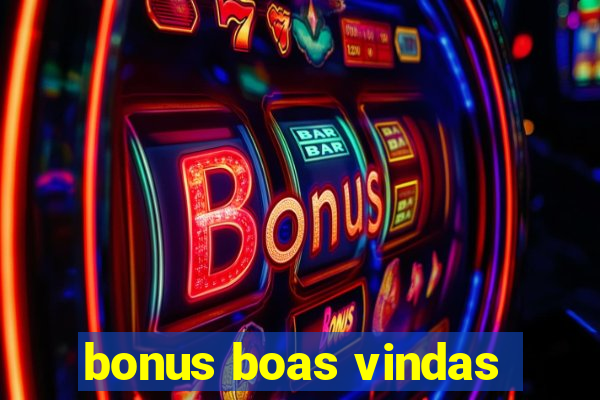 bonus boas vindas