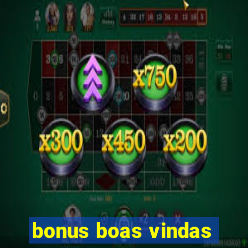 bonus boas vindas