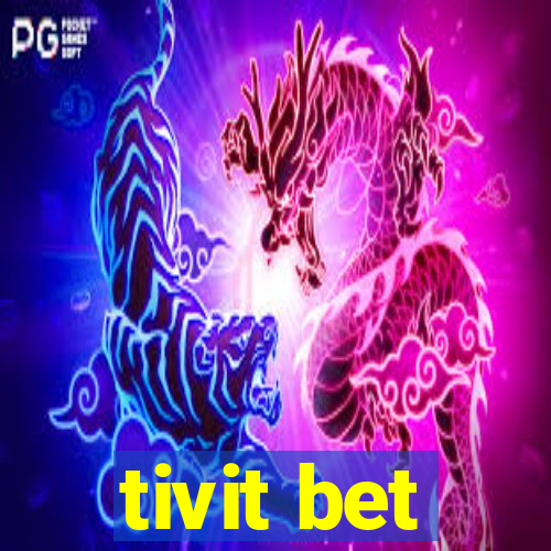 tivit bet