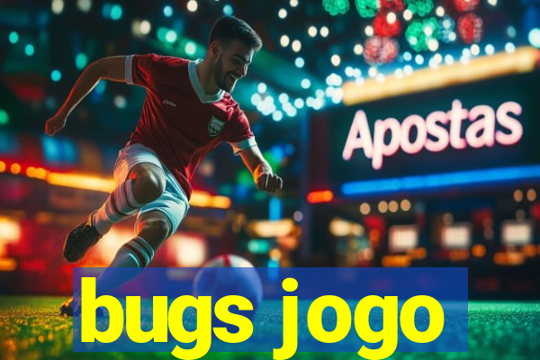 bugs jogo