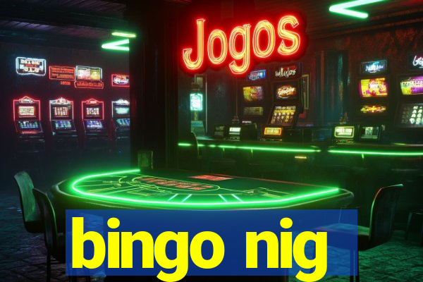 bingo nig