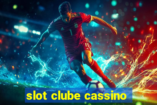 slot clube cassino