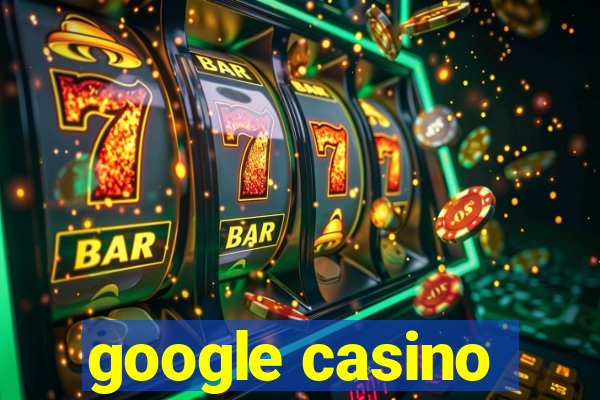 google casino