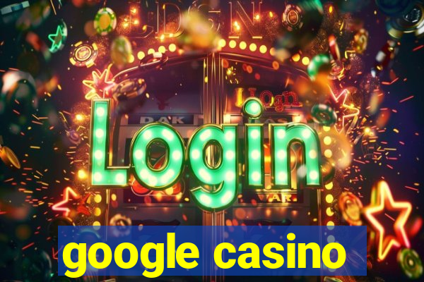 google casino