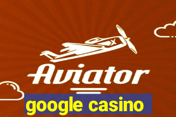 google casino