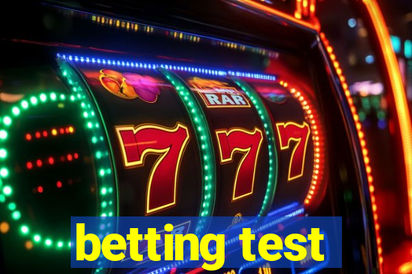 betting test