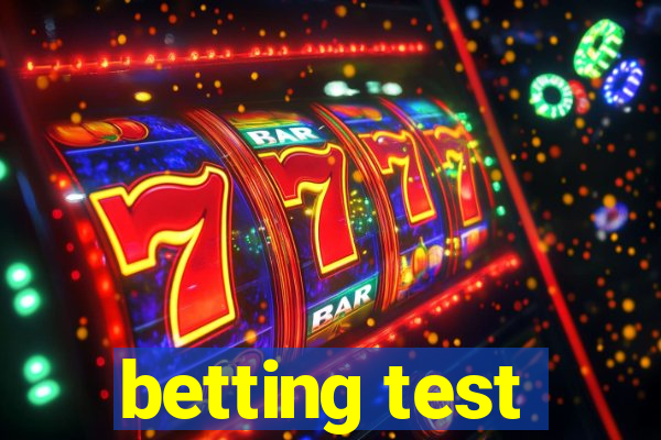 betting test