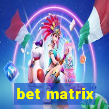 bet matrix