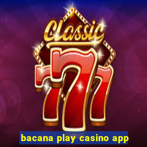 bacana play casino app