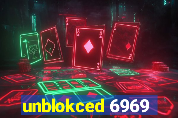 unblokced 6969