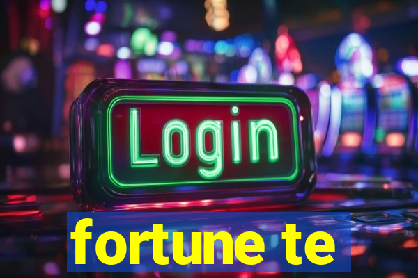 fortune te