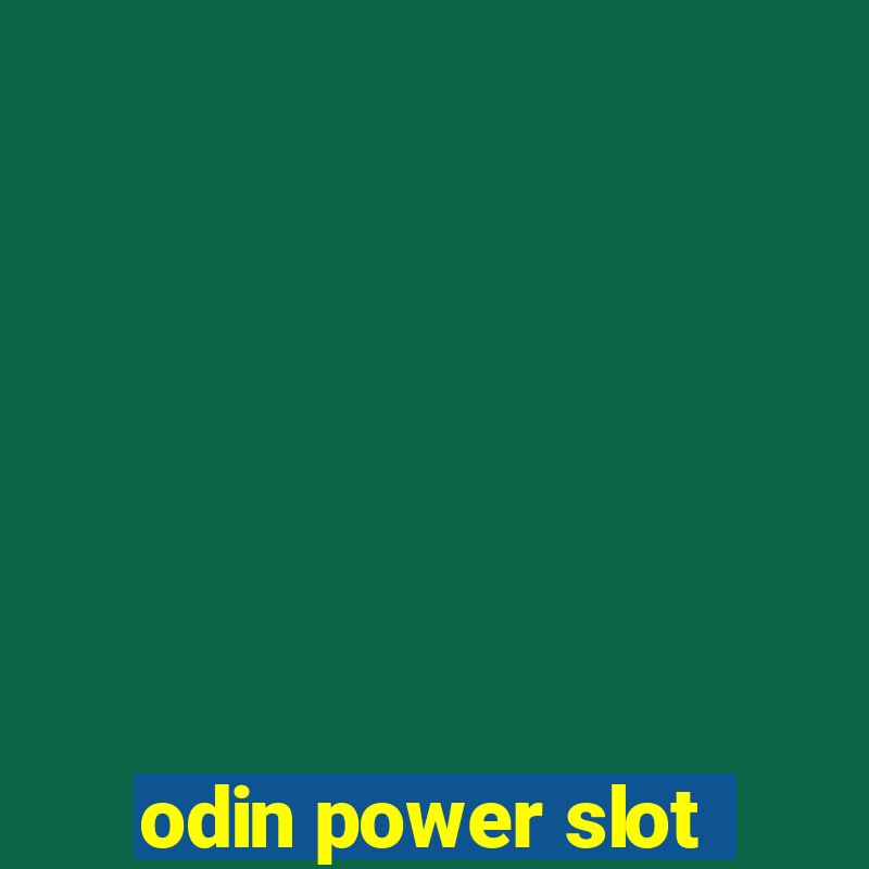 odin power slot