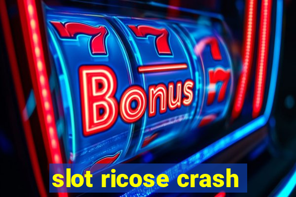 slot ricose crash