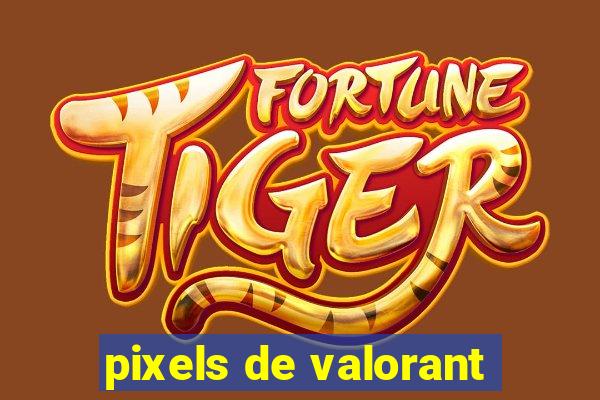 pixels de valorant