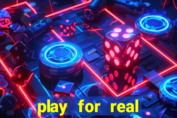 play for real money casino