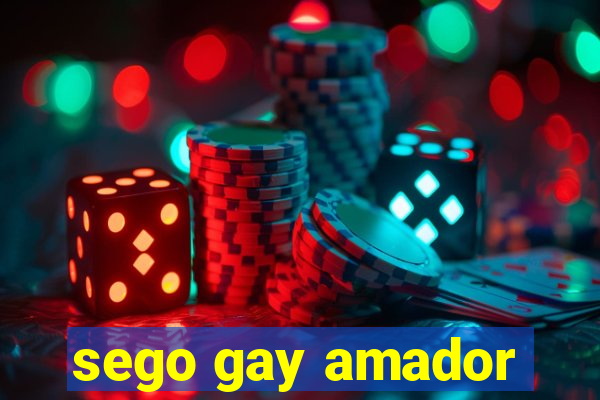 sego gay amador