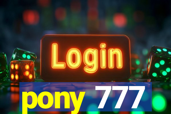 pony 777