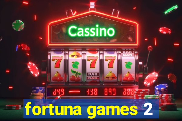 fortuna games 2