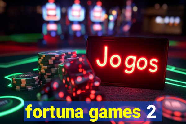 fortuna games 2