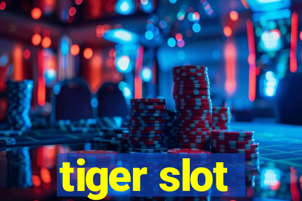 tiger slot