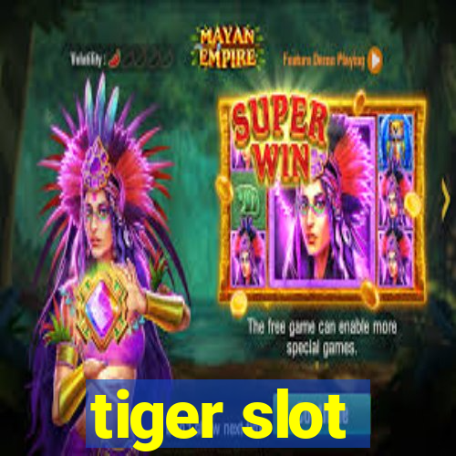 tiger slot