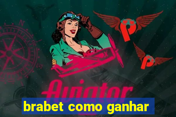 brabet como ganhar