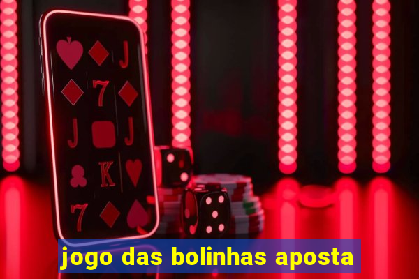 jogo das bolinhas aposta