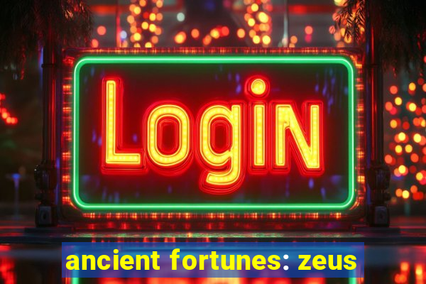 ancient fortunes: zeus