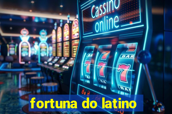 fortuna do latino