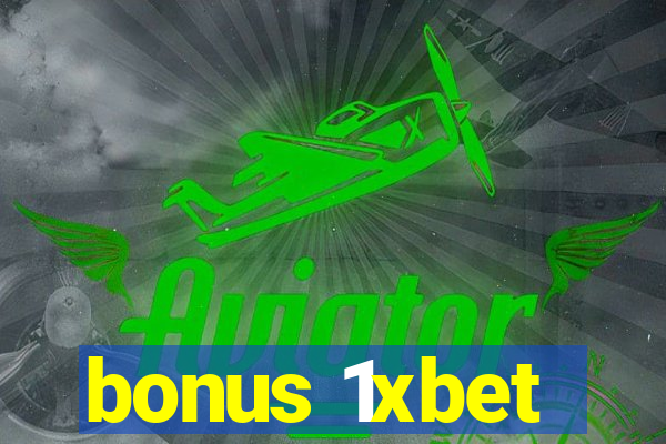 bonus 1xbet