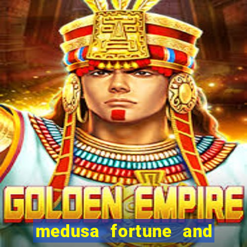 medusa fortune and glory slot