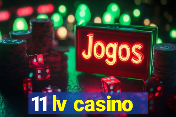 11 lv casino