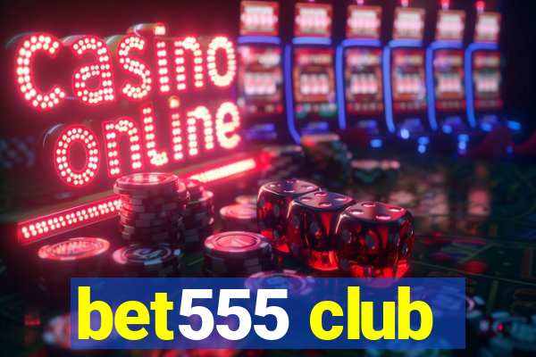 bet555 club