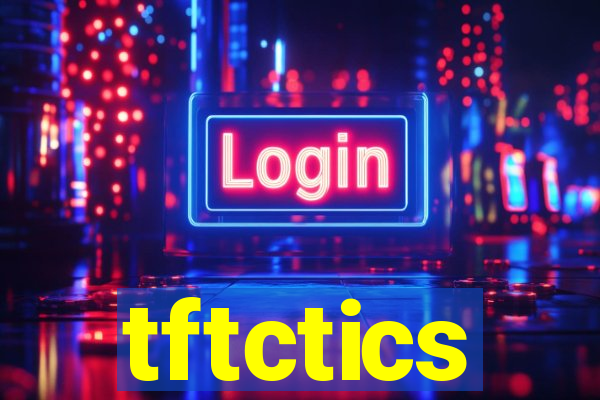 tftctics