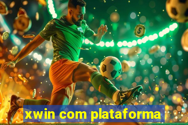 xwin com plataforma