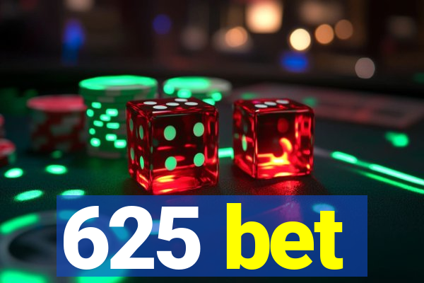 625 bet