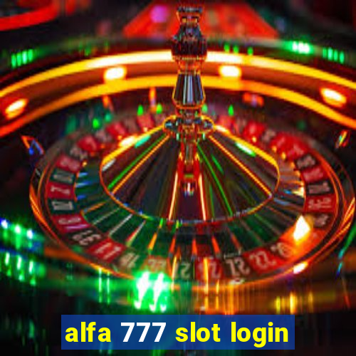 alfa 777 slot login