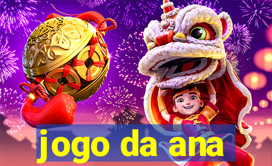 jogo da ana